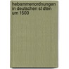 Hebammenordnungen In Deutschen St Dten Um 1500 door Silke Amberg
