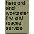 Hereford And Worcester Fire And Rescue Service