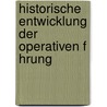 Historische Entwicklung Der Operativen F Hrung by Harry Horstmann