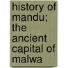 History Of Mandu; The Ancient Capital Of Malwa door Bombay Subaltern