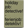 Holiday Job: Detective! - Ferienjob: Detektiv! door Luisa Hartmann