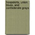 Hoopskirts, Union Blues, and Confederate Grays