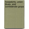 Hoopskirts, Union Blues, and Confederate Grays door Kate Havelin