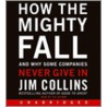 How The Mighty Fall Cd: How The Mighty Fall Cd by Jim Collins