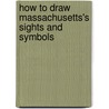 How to Draw Massachusetts's Sights and Symbols door Jenny Deinard