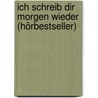 Ich schreib dir morgen wieder (Hörbestseller) door Cecelia Ahern