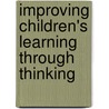 Improving Children's Learning Through Thinking door Eleanor Beale