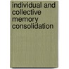 Individual And Collective Memory Consolidation door Wenyi Zhang