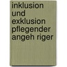 Inklusion Und Exklusion Pflegender Angeh Riger by Pascal Barth