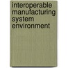 Interoperable Manufacturing System Environment by Yusri Yusof