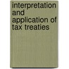 Interpretation And Application Of Tax Treaties door Ned Shelton