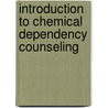 Introduction To Chemical Dependency Counseling by Richard S. Perrotto