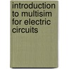 Introduction To Multisim For Electric Circuits by Susan Riedel