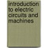 Introduction to Electric Circuits and Machines