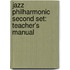 Jazz Philharmonic Second Set: Teacher's Manual