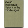 Jewish Intellectual History In The Middle Ages door Joseph Dan