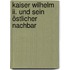 Kaiser Wilhelm Ii. Und Sein östlicher Nachbar