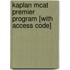 Kaplan Mcat Premier Program [With Access Code] door Rochelle Rothstein