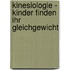 Kinesiologie - Kinder finden ihr Gleichgewicht