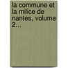 La Commune Et La Milice De Nantes, Volume 2... door Camille Mellinet
