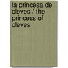 La princesa de Cleves / The Princess of Cleves door Madame De La Lafayette