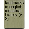 Landmarks In English Industrial History (V. 3) door George Townsend Warner