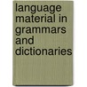 Language Material In Grammars And Dictionaries door Sina Brocker