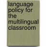 Language Policy For The Multilingual Classroom door Muiris Olaoire