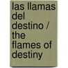 Las Llamas Del Destino / The Flames of Destiny door Day Leclaire