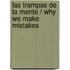 Las trampas de la mente / Why We Make Mistakes