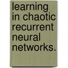 Learning In Chaotic Recurrent Neural Networks. door David C. Sussillo
