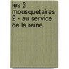 Les 3 Mousquetaires 2 - Au Service De La Reine door Fils Alexandre Dumas