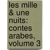 Les Mille & Une Nuits: Contes Arabes, Volume 3 by Jules Gabriel Janin