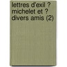 Lettres D'Exil ? Michelet Et ? Divers Amis (2) by Edgar Quinet