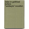 Liebe In Gottfried Kellers "Seldwyla"-Novellen door Rebecca Blum