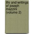 Life And Writings Of Joseph Mazzini (Volume 2)
