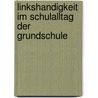 Linkshandigkeit Im Schulalltag Der Grundschule by Sonja Gotz