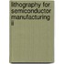 Lithography For Semiconductor Manufacturing Ii