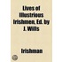 Lives Of Illustrious Irishmen, Ed. By J. Wills