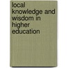 Local Knowledge And Wisdom In Higher Education door Z. Ma Rhea