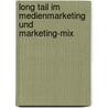 Long Tail Im Medienmarketing Und Marketing-Mix by Sebastian S. Nkler