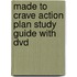 Made To Crave Action Plan Study Guide With Dvd