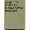 Magic Tree House #18: Buffalo Before Breakfast door Mary Pope Osborne