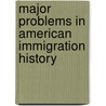 Major Problems in American Immigration History door Mae Ngai