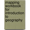 Mapping Workbook For Introduction To Geography by Michael Madsen