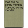 Mas alla de Conny Mendez / Beyond Conny Mendez by Jorge Blaschke