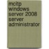 Mcitp Windows Server 2008 Server Administrator