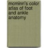 Mcminn's Color Atlas Of Foot And Ankle Anatomy