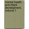 Mental Health and Infant Development, Volume 1 door Kenneth Soddy