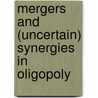 Mergers And (Uncertain) Synergies In Oligopoly by Kathrin Tiecke
